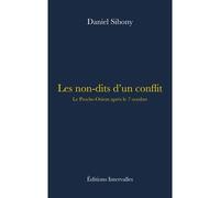 Les non-dits d'un conflit Le Proche-Orient après le 7 octobre - Daniel Sibony - Intervalles - broché - Essai
