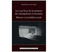 Les Non Lieux De La Mémoire Des Immigrations En Lorraine - Mémoire Et Invisibilité Sociale
