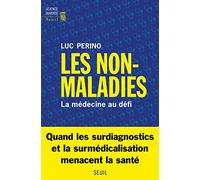 Les Non-Maladies: La médecine au défi