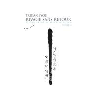 Les non-pensées d'un maître zen - tome 4 Rivage sans retour (4)