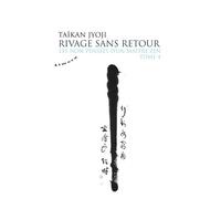 Les non-pensées d'un maître zen - tome 4 Rivage sans retour - Taïkan Jyoji - Almora Eds - broché - Essai