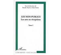 Les non-publics Les arts en réception - Tome I - Pascal Ancel - L'harmattan - broché - Etude