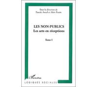 Les Non-Publics - Tome 1, Les Arts En Réceptions