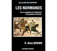 Les Normands: De la conquête de l'Angleterre à la première Croisade