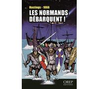 Les Normands débarquent ! - HASTINGS 1066 - EFRATAS / PIVARD - Orep - broché - Roman