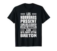 Les Normands Vie à Essayer d’être Parfaits Humour Breton T-Shirt