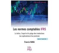 Les Normes Comptables Ifrs - La Lettre, L'esprit Et Le Piège Des Traductions - Les Explications D'un Praticien