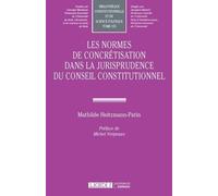 Les normes de concrétisation dans la jurisprudence du Conseil Constitutionnel (Tome 153)