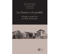 Les Normes Et Le Possible - Héritage Et Perspectives De L'ecole De Francfort