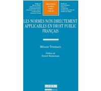 Les normes non directement applicables en droit public français Mélanie Trienbach (Auteur)