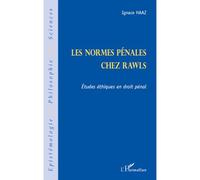Les normes pénales chez Rawls Etudes éthiques en droit pénal - Ignace Haaz - L'harmattan - broché - Etude