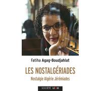 Les Nostalgériades - Nostalgie Algérie Jérémiades