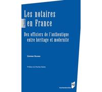 Les Notaires En France - Des Officiers De L'authentique Entre Héritage Et Modernité