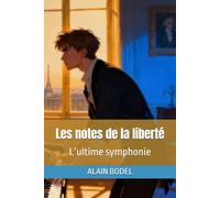 Les notes de la liberté: L’ultime symphonie