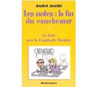 Les notes, la fin du cauchemar Ou En finir avec la Constante Macabre Stéphane Luciani (Illustration), André Antibi (Auteur)