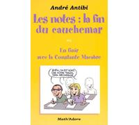 Les notes, la fin du cauchemar Ou En finir avec la Constante Macabre Stéphane Luciani (Illustration), André Antibi (Auteur)