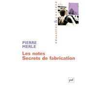 Les notes. Secrets de fabrication