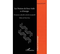 Les Notions De Force Vitale Et D'energie - Permanence Culturelle, Necessite Conceptuelle