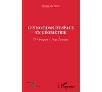 Thomas De Vittori – Les notions d'espace en géométrie – De l'Antiquité à l'Âge classique – Broché