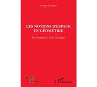 Thomas De Vittori – Les notions d'espace en géométrie – De l'Antiquité à l'Âge classique – Broché