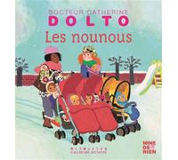 Docteur Catherine Dolto – Les nounous – de 2 à 7 ans