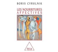 Les Nourritures affectives - Boris Cyrulnik - Odile Jacob - broché - Essai