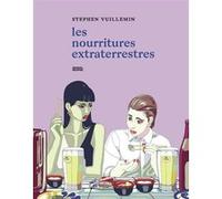 Les nourritures extraterrestres Stephen Vuillemin (Auteur)