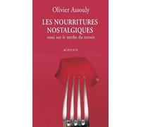 Les Nourritures nostalgiques : Essai sur le mythe du terroir
