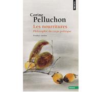 Les Nourritures Philosophie du corps politique - Corine Pelluchon - Points - Poche - Essai