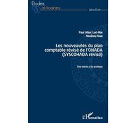 Les nouveautés du plan comptable révisé de l'OHADA (SYSCOHADA révisé): Des textes à la pratique