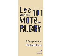 Les nouveaux 101 mots du Rugby, à l'usage de tous