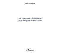 Jean-Pierre Estival – Les nouveaux affrontements économiques entre nations – Étude – Broché