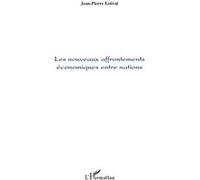 Jean-Pierre Estival – Les nouveaux affrontements économiques entre nations – Étude – Broché