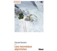 Les nouveaux alpinistes Claude Gardien (Auteur)