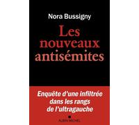 Nora Bussigny – Les Nouveaux Antisémites – Enquête d'une infiltrée dans les rangs de l'ultragauche