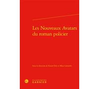 Les Nouveaux Avatars du roman policier Moez Lahmédi (Editeur du volume), Kamel Feki (Editeur du volume), Didier Alexandre (Collection dirigée par), Collectif (Auteur)