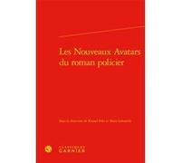 Les Nouveaux Avatars du roman policier Moez Lahmédi (Editeur du volume), Kamel Feki (Editeur du volume), Didier Alexandre (Collection dirigée par), Collectif (Auteur)
