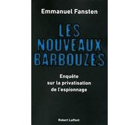 Les Nouveaux barbouzes: Enquête sur la privatisation de l'espionnage