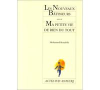 Les nouveaux batisseurs, suivi de : Ma petite vie de rien du