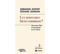 Les nouveaux bien communs ?: Réinventer l'Etat et la propriété au XXIe siècle