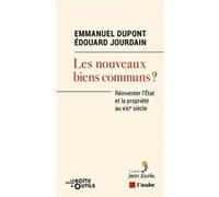 Les nouveaux bien communs ?: Réinventer l'Etat et la propriété au XXIe siècle