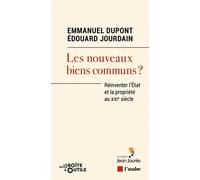 Les nouveaux biens communs ? - Réinventer l'Etat et la propr - Edouard Jourdain - L'aube Eds De - broché - Essai