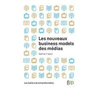 Les Nouveaux Business Models Des Médias - Les 3 Piliers De La Transformation