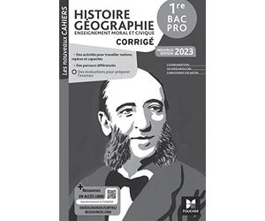 Les Nouveaux Cahiers - HISTOIRE-GEOGRAPHIE-EMC 1re Bac Pro - Corrigé