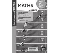 Les Nouveaux cahiers - MATHÉMATIQUES - 2de Bac Pro - Éd. 2021 - Corrigé Denise Laurent (Auteur), Mirana Ballans (Auteur), Laurent Breitbach (Auteur), Isabelle Baudet (Auteur), Ludivine Druel-Lefebvre 
