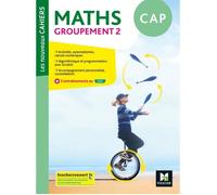 Les nouveaux cahiers - MATHEMATIQUES CAP Groupement 2 - Livre élève