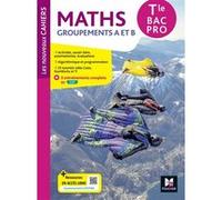 Les Nouveaux Cahiers - MATHEMATIQUES Tle Bac Pro A et B - Ed. 2023 - Livre élève Denise Laurent (Auteur), Fabien Auchère (Auteur), Mirana Ballans (Auteur), Isabelle Baudet (Auteur), Marie-Pierre Boute