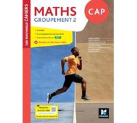 Les Nouveaux Cahiers - Maths CAP Groupement 2 - Ed. 2026 - Livre élève