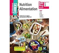 Les nouveaux cahiers - NUTRITION ALIMENTATION 2de-1re-Tle BAC PRO ASSP - Éd. 2018 - Manuel élève