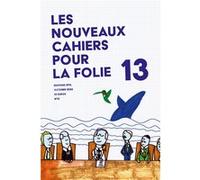 Les Nouveaux Cahiers pour la Folie n°13 -2023 Collectif (Auteur)